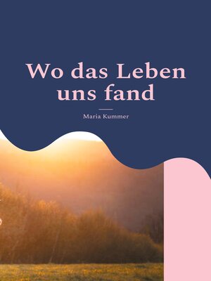 cover image of Wo das Leben uns fand